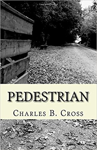 Pedestrian: Poems by author Charles B. Cross