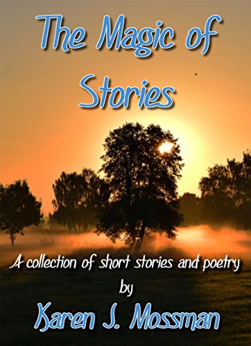 The Magic of Stories by author Karen J. Mossman